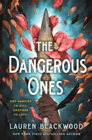 The Dangerous Ones by Lauren Blackwood, 9781250891075