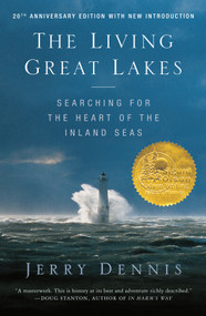 The Living Great Lakes (Searching for the Heart of the Inland Seas, Revised Edition) by Jerry Dennis, 9781250325884