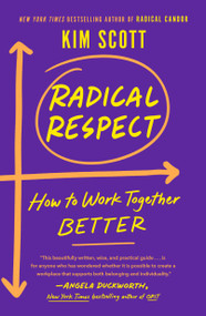 Radical Respect (How to Work Together Better) by Kim Scott, 9781250623768