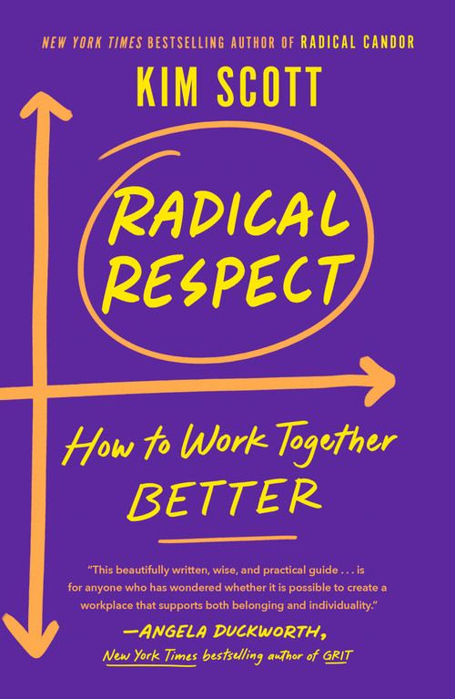 Radical Respect (How to Work Together Better) by Kim Scott, 9781250623768