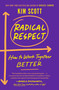Radical Respect (How to Work Together Better) by Kim Scott, 9781250623768