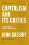Capitalism and Its Critics (A History: From the Industrial Revolution to AI) by John Cassidy, 9780374601089