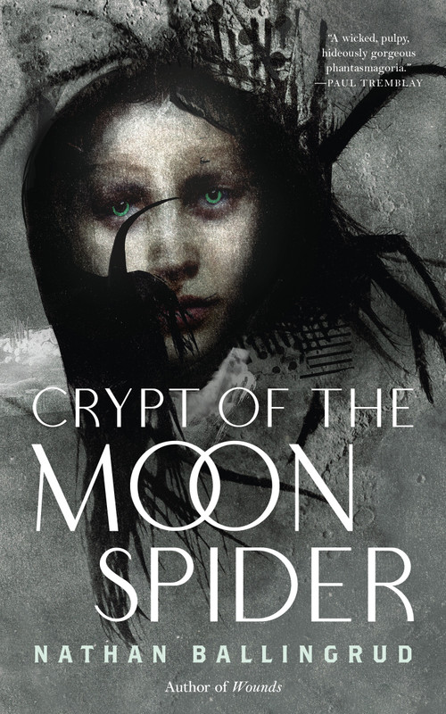 Crypt of the Moon Spider by Nathan Ballingrud, 9781250291738
