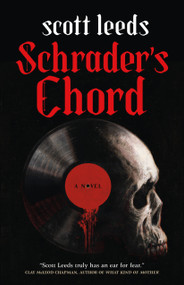 Schrader's Chord (A Novel) - 9781250232083 by Scott Leeds, 9781250232083