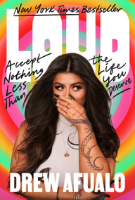 Loud (Accept Nothing Less Than the Life You Deserve) by Drew Afualo, 9780374614058