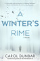 A Winter's Rime (A Novel) - 9781250826909 by Carol Dunbar, 9781250826909