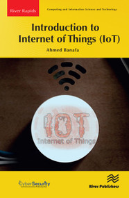 Introduction to Internet of Things (IoT) by Ahmed Banafa, 9788770224451