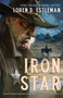 Iron Star (A Novel) by Loren D. Estleman, 9781250892515