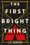 The First Bright Thing - 9781250805560 by J.R. Dawson, 9781250805560