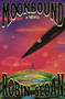 Moonbound (A Novel) by Robin Sloan, 9780374610609