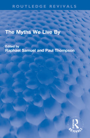 The Myths We Live By - 9781032005706 by Raphael Samuel, Paul Thompson, 9781032005706