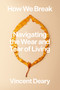 How We Break (Navigating the Wear and Tear of Living) by Vincent Deary, 9780374172114
