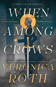 When Among Crows by Veronica Roth, 9781250855480