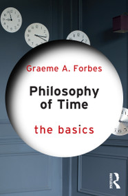 Philosophy of Time: The Basics - 9781032038681 by Graeme Forbes, 9781032038681