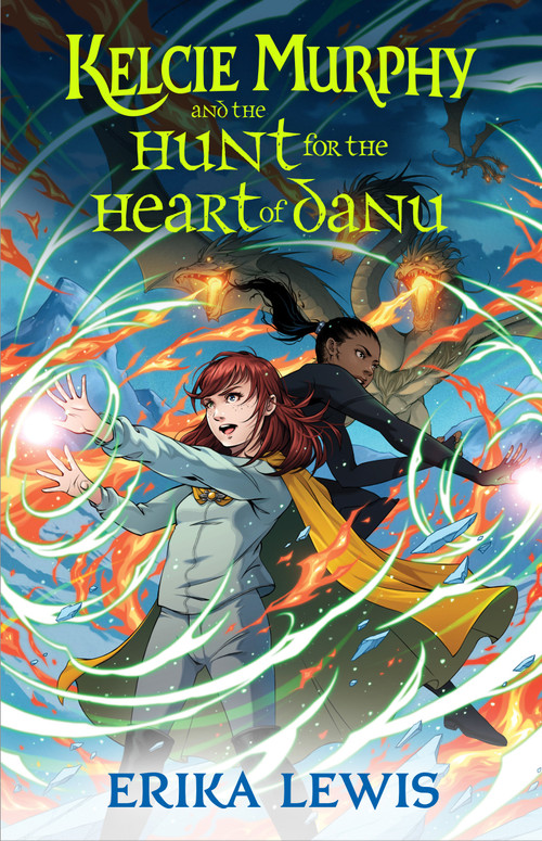 Kelcie Murphy and the Hunt for the Heart of Danu - 9781250208323 by Erika Lewis, Bess Cozby, 9781250208323