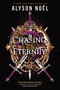 Chasing Eternity by Alyson Noël, 9781649371935
