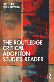 The Routledge Critical Adoption Studies Reader by Emily Hipchen, 9781032067827