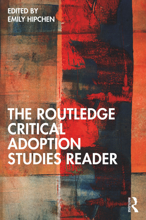 The Routledge Critical Adoption Studies Reader by Emily Hipchen, 9781032067827