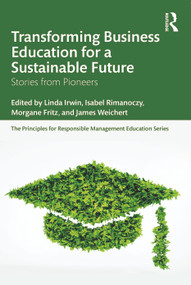 Transforming Business Education for a Sustainable Future (Stories from Pioneers) - 9781032591162 by Linda Irwin, Isabel Rimanoczy, Morgane Fritz, James Weichert, 9781032591162