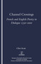 Channel Crossings (French and English Poetry in Dialogue 1550-2000) by Clive Scott, 9781900755542