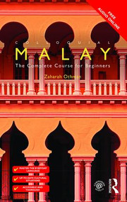 Colloquial Malay (The Complete Course for Beginners) by Zaharah Othman, 9781138958609