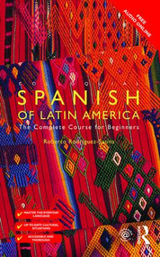 Colloquial Spanish of Latin America by Roberto Carlos Rodriguez-Saona, 9781138960237