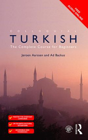 Colloquial Turkish (The Complete Course for Beginners) by Jeroen Aarssen, Ad Backus, 9781138950214