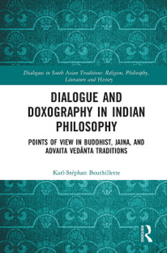 Dialogue and Doxography in Indian Philosophy (Points of View in Buddhist, Jaina, and Advaita Vedānta Traditions) - 9781032237633 by Karl-Stéphan Bouthillette, 9781032237633