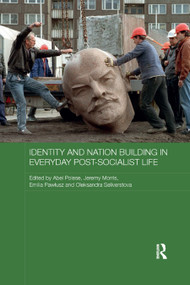 Identity and Nation Building in Everyday Post-Socialist Life - 9780367885526 by Abel Polese, Jeremy Morris, Emilia Pawłusz, Oleksandra Seliverstova, 9780367885526