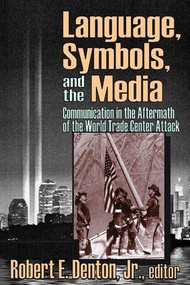 Language, Symbols, and the Media (Communication in the Aftermath of the World Trade Center Attack) - 9781412805513 by Robert E., Jr. Denton, 9781412805513