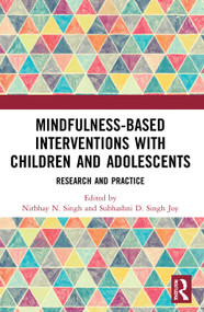 Mindfulness-based Interventions with Children and Adolescents (Research and Practice) - 9780367682446 by Nirbhay Singh, Subhashni Joy, 9780367682446