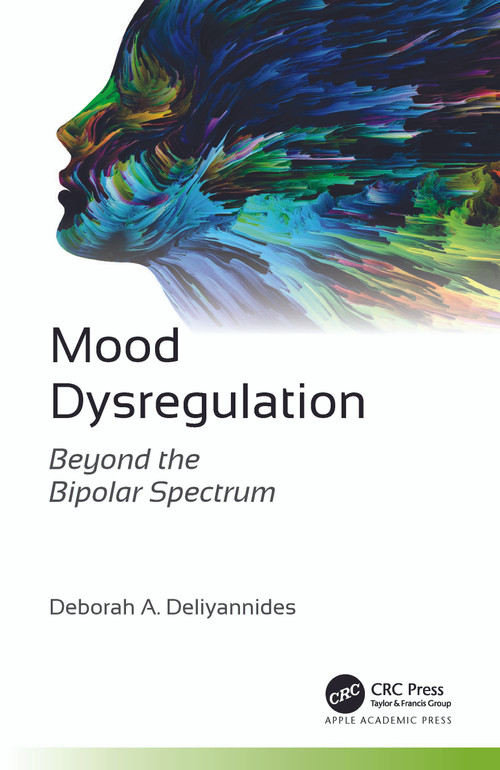 Mood Dysregulation (Beyond the Bipolar Spectrum) - 9781774912447 by Deborah A. Deliyannides, 9781774912447