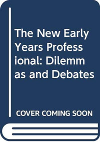 The New Early Years Professional (Dilemmas and Debates) - 9780415585156 by Angela D. Nurse, 9780415585156