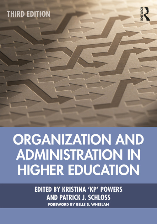 Organization and Administration in Higher Education - 9781032225241 by Kristina 'KP' Powers, Patrick J. Schloss, 9781032225241