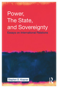 Power, the State, and Sovereignty (Essays on International Relations) - 9780415774833 by Stephen D. Krasner, 9780415774833
