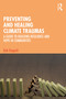 Preventing and Healing Climate Traumas (A Guide to Building Resilience and Hope in Communities) - 9781032200200 by Bob Doppelt, 9781032200200