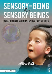 Sensory-Being for Sensory Beings (Creating Entrancing Sensory Experiences) by Joanna Grace, 9781911186113