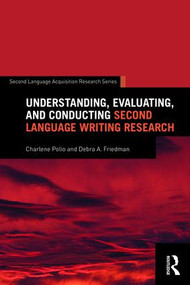 Understanding, Evaluating, and Conducting Second Language Writing Research - 9781138814684 by Charlene Polio, Debra Friedman, 9781138814684