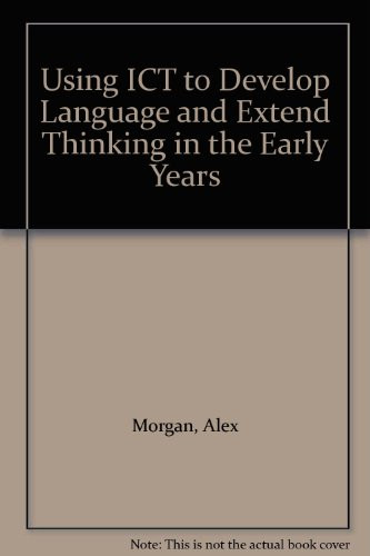 Using ICT to Develop Language and Extend Thinking in the Early Years - 9780415500678 by Alex Morgan, Maria Kyriacou, John Siraj-Blatchford, 9780415500678