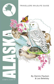Alaska (Interlink Traveller's Wildlife Guide) by Dennis Paulson, Les Beletsky, David et al Dennis, 9781623716981