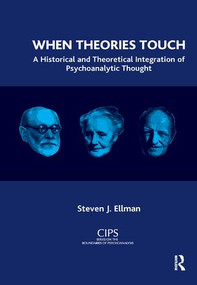 When Theories Touch (A Historical and Theoretical Integration of Psychoanalytic Thought) - 9781855758681 by Steven J. Ellman, 9781855758681