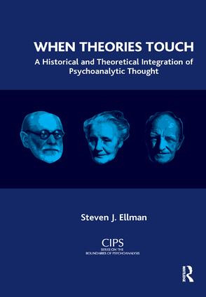 When Theories Touch (A Historical and Theoretical Integration of Psychoanalytic Thought) - 9781855758681 by Steven J. Ellman, 9781855758681