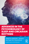 Advances in the Psychobiology of Sleep and Circadian Rhythms - 9781032284590 by Melinda L. Jackson, Sean P.A Drummond, 9781032284590