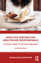 Effective Writing for Healthcare Professionals (A Pocket Guide to Getting Published) - 9781032537023 by Megan-Jane Johnstone, 9781032537023