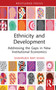 Ethnicity and Development (Addressing the Gaps in New Institutional Economics) by Shahrukh Rafi Khan, 9781032630823