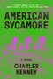American Sycamore (A Novel) by Charles Kenney, 9781956763980