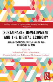 Sustainable Development and the Digital Economy (Human-centricity, Sustainability and Resilience in Asia) by Mohammad Nabil Almunawar, Patricia Ordóñez de Pablos, Muhammad Anshari, 9781032483863