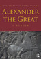 Alexander the Great (A Reader) - 9780415667432 by Ian Worthington, 9780415667432
