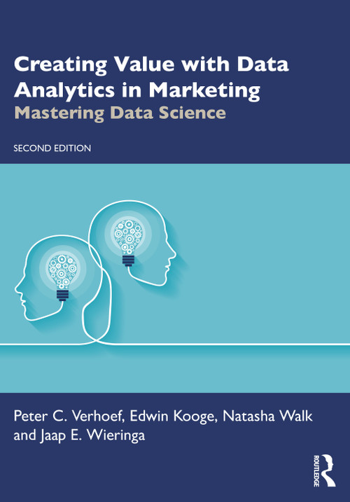 Creating Value with Data Analytics in Marketing (Mastering Data Science) - 9780367819798 by Peter C. Verhoef, Edwin Kooge, Natasha Walk, Jaap E. Wieringa, 9780367819798