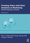 Creating Value with Data Analytics in Marketing (Mastering Data Science) - 9780367819798 by Peter C. Verhoef, Edwin Kooge, Natasha Walk, Jaap E. Wieringa, 9780367819798